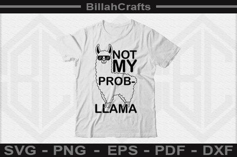 Not My Prob-llama SVG File SVG BillahCrafts 