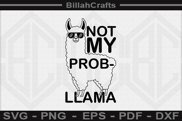 Not My Probllama SVG File SVG BillahCrafts 