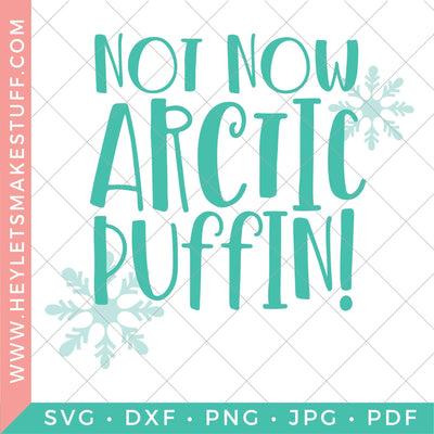 Not Now Arctic Puffin! SVG Hey Let's Make Stuff 