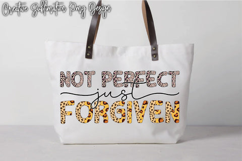 Not Perfect Just Forgiven-2 Sublimation Creativeart88 
