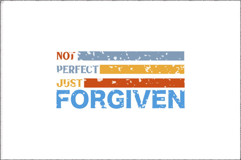 Not Perfect Just Forgiven Christian Sublimation Sublimation Jagonath Roy 