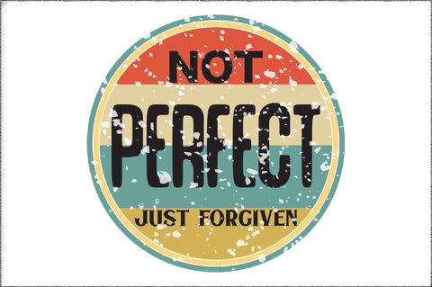 Not Perfect Just Forgiven Christian Sublimation Sublimation Jagonath Roy 