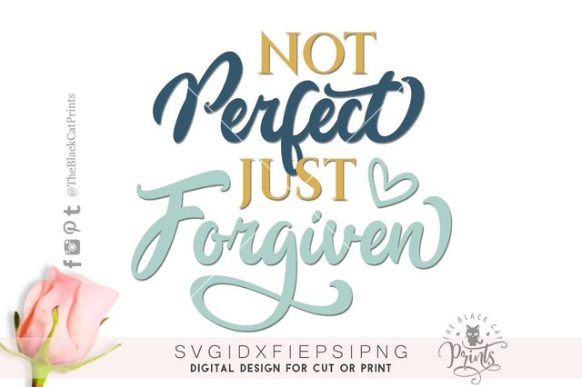 Not Perfect Just Forgiven cut file SVG TheBlackCatPrints 