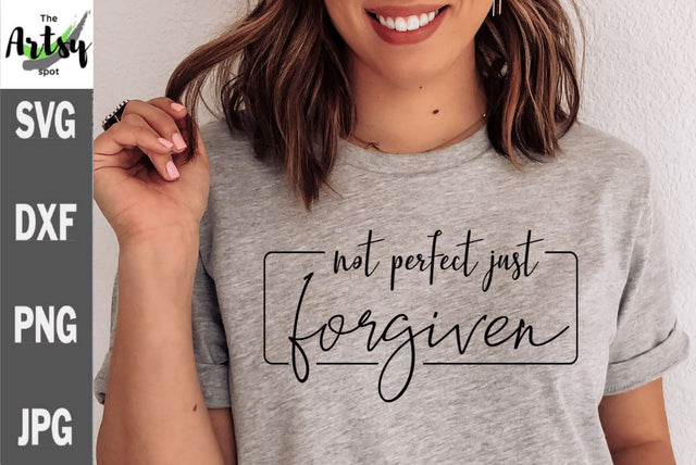 Not perfect just forgiven, forgiven svg, forgiveness SVG The Artsy Spot 