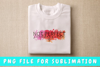 Not Perfect Just Forgiven PNG, Christian Design For Sublimation Sublimation HappyDesignStudio 