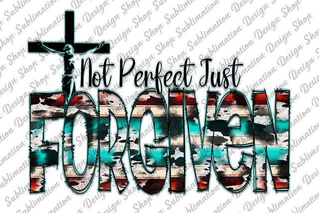 Not Perfect Just Forgiven Png, Christian Png, Jesus Png, Cross Png, Cowhide Serape Png, Digital Download, Sublimation Designs Downloads Sublimation SublimationDesignShop 
