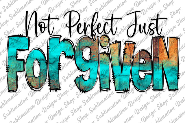 Not Perfect Just Forgiven Png, Christian Png, Jesus Png, Western Png, Turquoise Wood Png, Digital Download, Sublimation Designs Downloads Sublimation SublimationDesignShop 