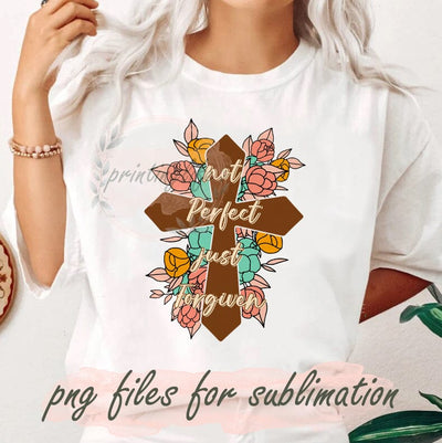 Not Perfect Just Forgiven Png, Retro Christian Easter Design Png, Floral Cross Png, Religious Sublimation Design, Faith Design Png, Digital Download Sublimation PrintingLife 