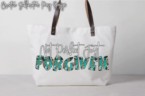 Not Perfect Just Forgiven Sublimation Creativeart88 