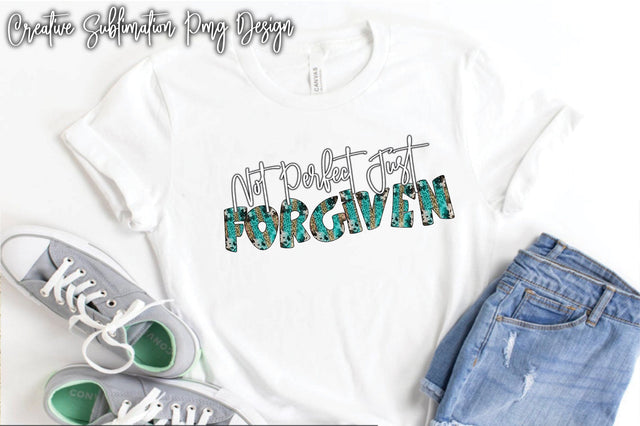 Not Perfect Just Forgiven Sublimation Creativeart88 