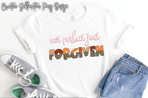 Not Perfect Just Forgiven Sublimation PNG SVG Creativeart88 