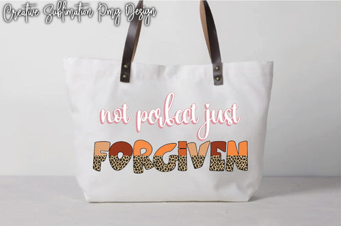Not Perfect Just Forgiven Sublimation PNG SVG Creativeart88 