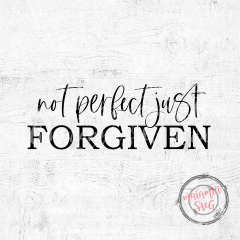 Not Perfect Just Forgiven Svg, Christian Svg, Bible Quote Svg, Religious Svg, Self Love Svg, Christian Shirt Svg, Christian Quotes Svg SVG MaiamiiiSVG 