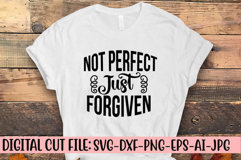 Not Perfect Just Forgiven SVG Cut File SVG Syaman 