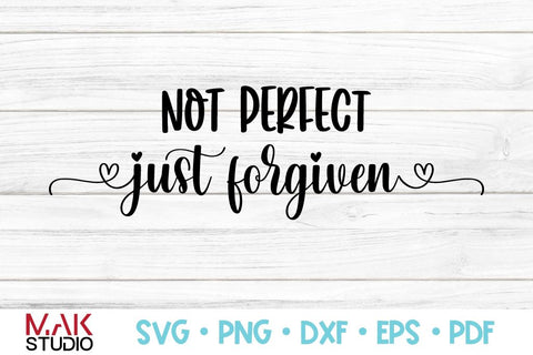 Not perfect just forgiven svg Perfectly imperfect svg SVG MAKStudion 