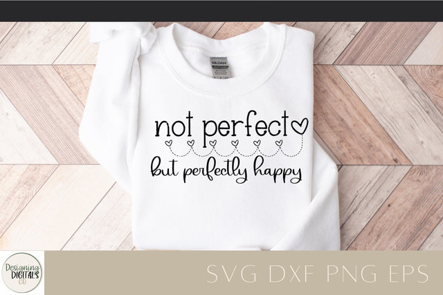 Not Perfect SVG, Inspirational SVG, Positive Quotes, Cute SVG Design, Self Love SVG Designing Digitals 