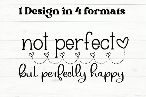 Not Perfect SVG, Inspirational SVG, Positive Quotes, Cute SVG Design, Self Love SVG Designing Digitals 