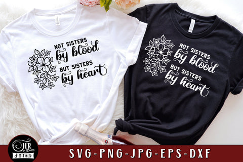 Not Sisters by Blood But Sisters by Heart SVG, Cute Friendship SVG, Best Friends, Besties Trip, Girls Weekend, Cricut, Png Dxf Jpg, Crafts SVG HRdigitals 