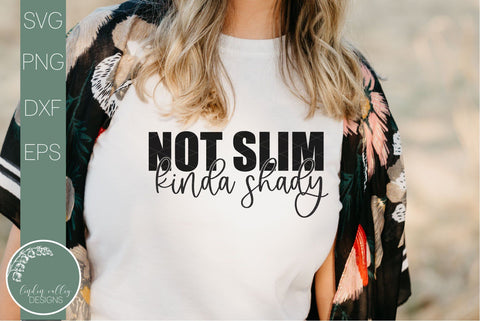 Not Slim Kinda Shady-Funny Quote Svg SVG Linden Valley Designs 
