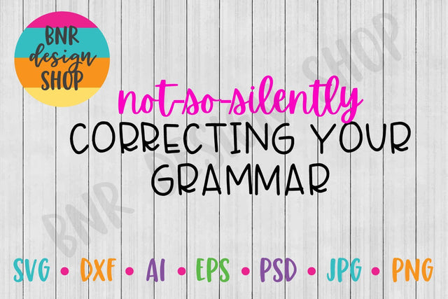Not So Silently Correcting Your Grammar SVG SVG BNRDesignShop 