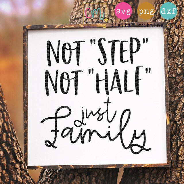 Not Step Not Half Just Family SVG CuttingModern 