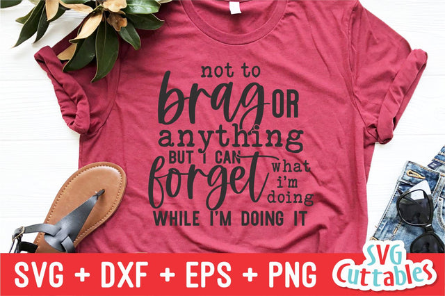 Not To Brag Or Anything svg - Funny Cut File - Funny svg - dxf - eps - png - Quote - Silhouette - Cricut - Digital File SVG Svg Cuttables 
