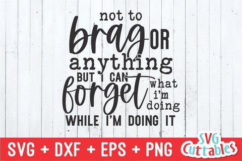 Not To Brag Or Anything svg - Funny Cut File - Funny svg - dxf - eps - png - Quote - Silhouette - Cricut - Digital File SVG Svg Cuttables 