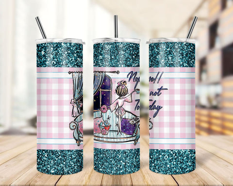 Not Today - 20oz Skinny Tumbler Sublimation Designs - Straight and Tapered Tumbler Templates Sublimation TrendingDesign 