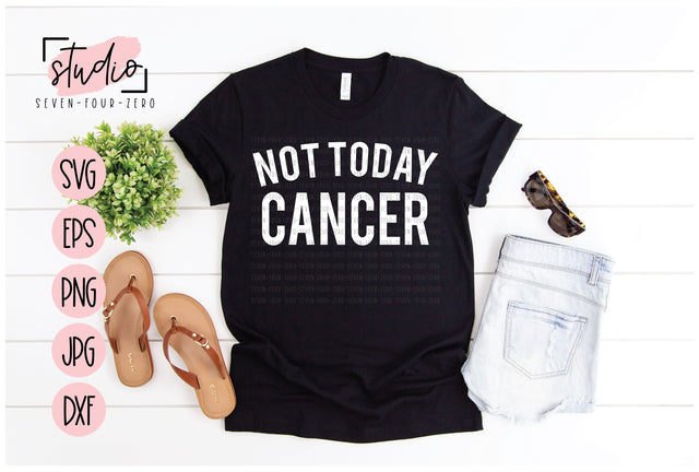 Not Today Cancer SVG Studio Seven-Four-Zero 