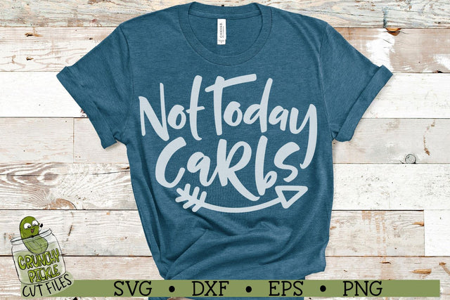 Not Today Carbs SVG Crunchy Pickle 