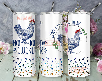 Not Today Cluckers Tumble Png, Chicken Lady 20oz Skinny Wrap, Don't Cluck With Me Png, Chicken Sublimation Design, Instant Download Sublimation DesignSVG 