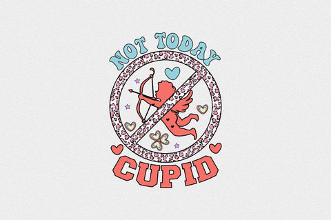 not today cupid Sublimation SVGArt 