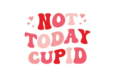 Not Today Cupid SVG SVG Caffeinated SVGs 