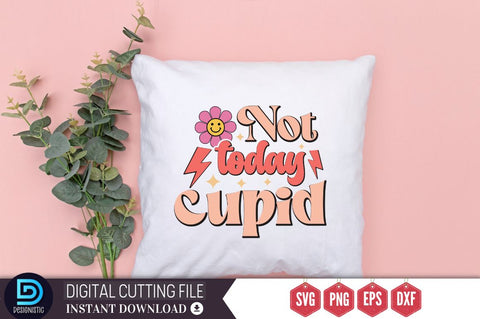 Not today cupid SVG SVG DESIGNISTIC 