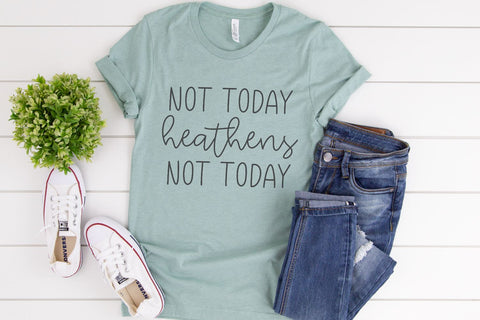 Not Today Heathens Not Today SVG Morgan Day Designs 