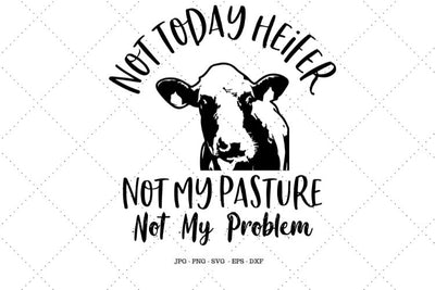 Not Today Heifer, Cow Svg, Cow Shirt, Funny Gift, Bestfriend Gift, Cup Svg SVG SVG Digital Designer 