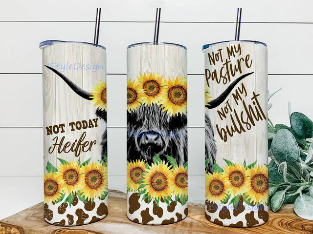 Not Today Heifer Not My Pasture Not My Bullshit Tumbler Png, Cows Sunflower 20oz Skinny Tumbler, Sarcastic Quote Tumbler Design, Heifer Tumbler Template, Digital Download Sublimation iStyleDesign 