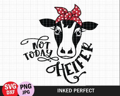 Not Today Heifer SVG Inked Perfect 
