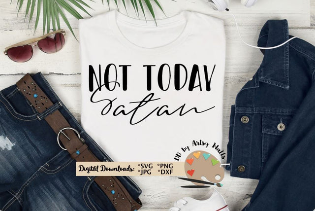 NOT TODAY Satan - Christian faith svg dxf - Funny mom shirt - Prayer svg SVG The Artsy Spot 