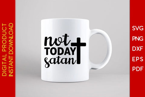 Not Today Satan Christian SVG PNG PDF Cut File SVG Creativedesigntee 