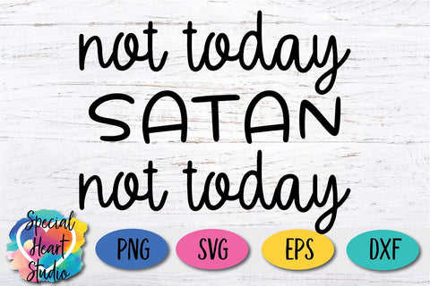Not Today Satan Not Today SVG Special Heart Studio 
