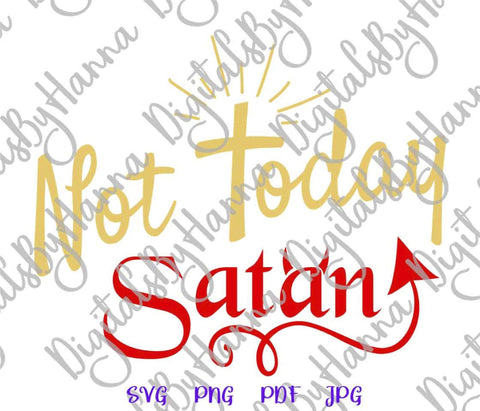 Not Today Satan Print & Cut SVG Digitals by Hanna 