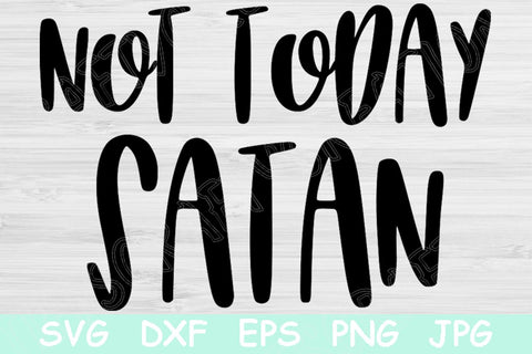 Not Today Satan Svg File, Christian Svg Files for Cricut and Silhouette. Funny Religous Jesus Svg Cut File Design for Shirt Transfer. SVG TiffsCraftyCreations 