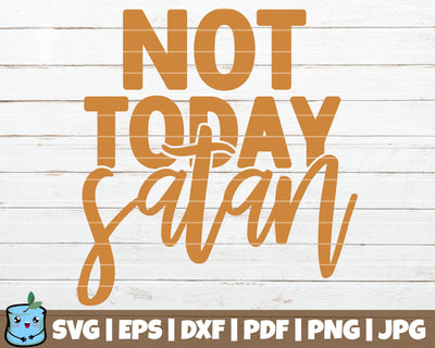 Not Today Satan SVG MintyMarshmallows 