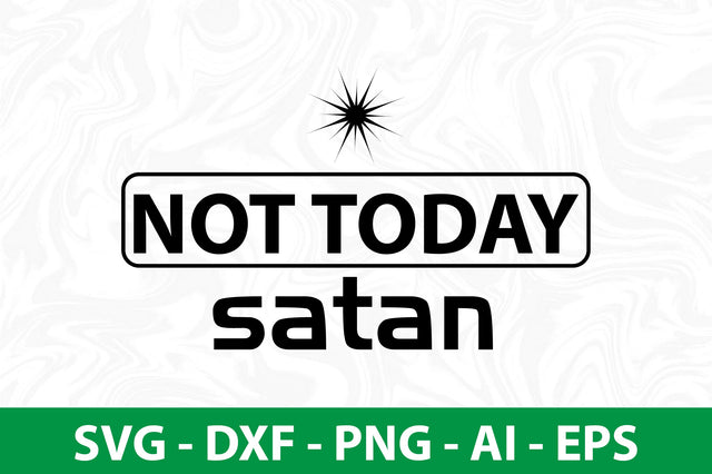 not today satan SVG SVG nirmal108roy 