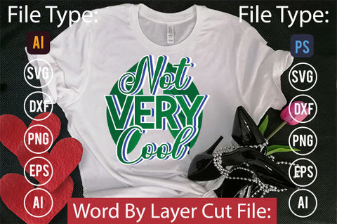 Not Very Cool SVG Cut File SVGs,quotes-and-sayings,food-drink mini-bundles,print-cut,on-sale Clipart Clip Art Sublimation or Vinyl Shirt Design SVG DesignPlante 503 