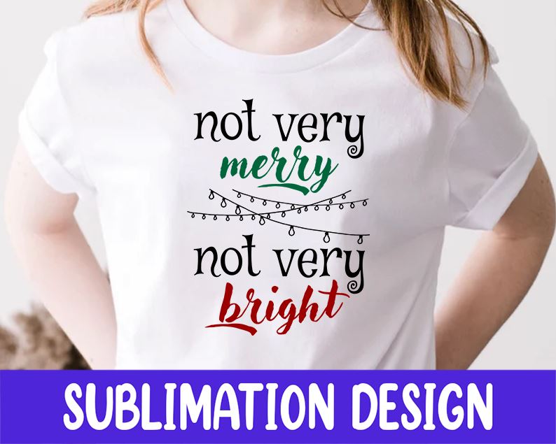 Not Very Merry Not Very Bright Christmas PNG Sublimation Sublimation iStyleDesign 