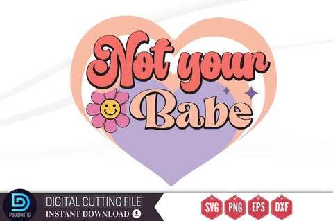 Not your babe SVG SVG DESIGNISTIC 