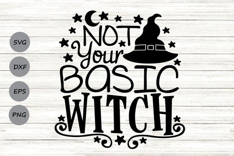 Not Your Basic Witch| Halloween Witch SVG Cutting Files. SVG CosmosFineArt 
