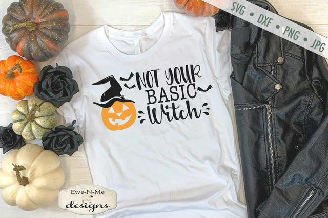 Not Your Basic Witch SVG - Halloween SVG - Witch SVG SVG Ewe-N-Me Designs 